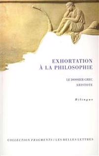 Aristote, Exhortation a la Philosophie: I. Le Dossier Grec