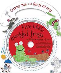 Five Little Speckled Frogs and Other Nursery Rhymes