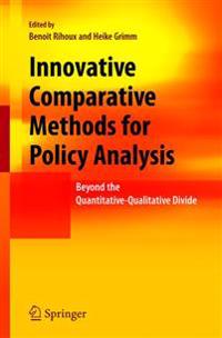 Innovative Comparative Methods for Policy Analysis: Beyond the Quantitative-Qualitative Divide