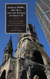 German POWs, Der Ruf, and the Genesis of Group 47