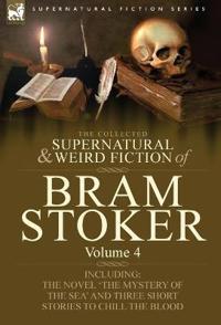 The Collected Supernatural and Weird Fiction of Bram Stoker