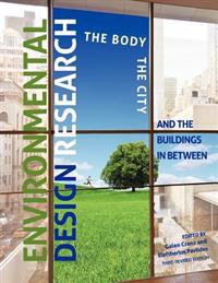 Environmental Design Research: The Body, the City, and the Buildings in Between