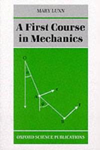 A First Course in Mechanics