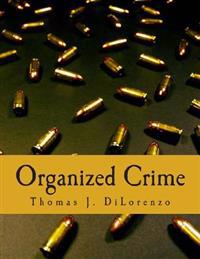 Organized Crime: The Unvarnished Truth about Government