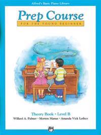 Alfred's Basic Piano Prep Course Theory, Bk B