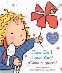 How Do I Love You? / ¿cómo Te Quiero?: (bilingual)