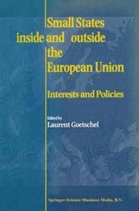 Small States Inside and Outside the European Union Interests and Policies