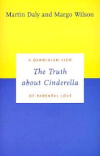 The Truth about Cinderella: A Darwinian View of Parental Love