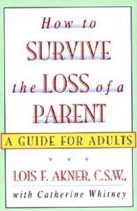 How to Survive the Loss of a Parent