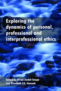 Exploring Dynamics of Personal, Professional and Interprofessional Ethics