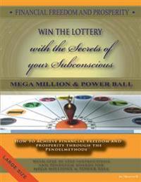 Financial Freedom and Prosperity-How to Win the Lottery-Megamillions-Powerball-: How to Achieve Financial Freedom and Prosperity Through the Pendelmet