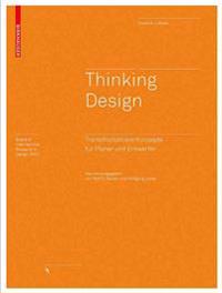 Thinking Design: Transdisziplinare Konzepte Fur Planer Und Entwerfer