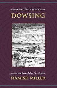The Definitive Wee Book on Dowsing