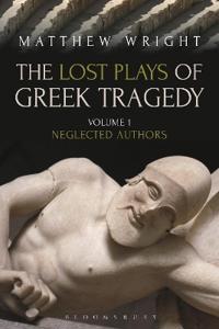 The Lost Plays of Greek Tragedy