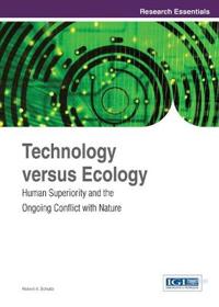 Technology Versus Ecology: Human Superiority and the Ongoing Conflict with Nature