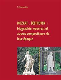 Mozart, Beethoven Et Autres Compositeurs de Leur Epoque