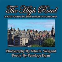 The High Road--A Kid's Guide To Edinburgh In Scotland
