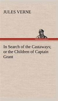 In Search of the Castaways; Or the Children of Captain Grant
