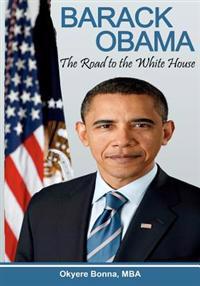 Barack Obama: The Road to the White House