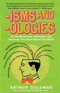 Isms and Ologies: All the Movements, Ideologies and Doctrines That Have Shaped Our World