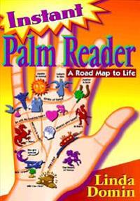 Instant Palm Reader: A Roadmap to Life a Roadmap to Life