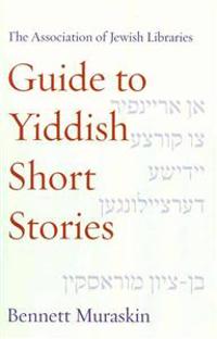 The Association of Jewish Libraries Guide to Yiddish Short Stories