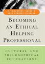 Becoming an Ethical Helping Professional: Cultural and Philosophical Founda