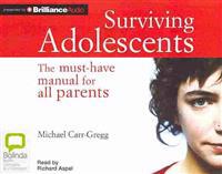 Surviving Adolescents: The Must-Have Manual for All Parents