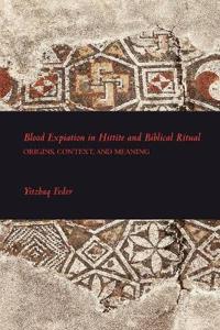Blood Expiation in Hittite and Biblical Ritual