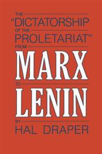 The 'Dictatorship of the Proletariat' from Marx to Lenin