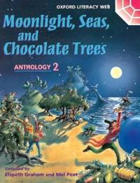 Oxford Literacy Web Anthology 2: Moonlight, Seas, and Chocolate Trees