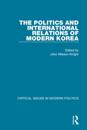 The Politics and International Relations of Modern Korea