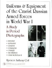 Uniforms & equipment of the czarist russian armed forces in world war i - a