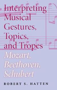 Interpreting Musical Gestures, Topics, And Tropes