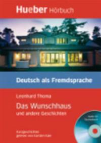 Das Wunschhaus und andere Geschichten. Lektüre und CD