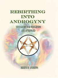 Rebirthing into Androgyny