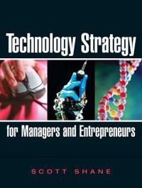 Technology Strategy for Managers and Entrepreneurship