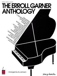 The Erroll Garner Anthology: The First Anthology of Erroll Garner's Compositions