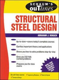 Schaum's Outline of Theory and Problems of Structural Steel Design