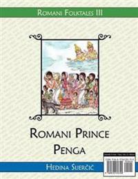 Romani Prince Penga (a Romani Folktale) (Romani)