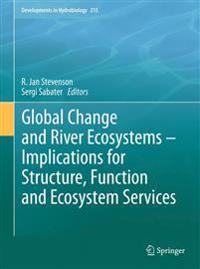 Global Change and River Ecosystems