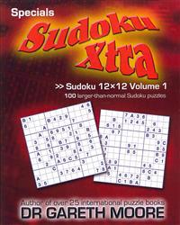 Sudoku 12x12 Volume 1: Sudoku Xtra Specials
