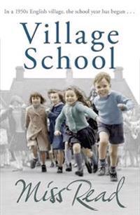Village school - the superb nostalgic novel set in 1950s england