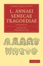 L. Annaei Senecae Tragoediae 2 Volume Paperback Set