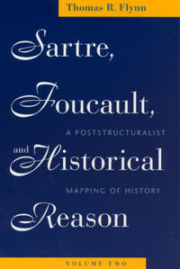 Sartre, Foucault, And Historical Reason
