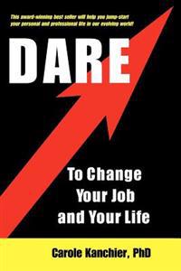 Dare to Change Your Job and Your Life