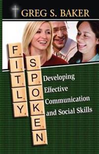 Fitly Spoken: Developing Effective Communication and Social Skills