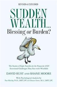Sudden Wealth: Blessing or Burden? the Stories of Eight Families and the Financial and Emotional Challenges They Face with Financial
