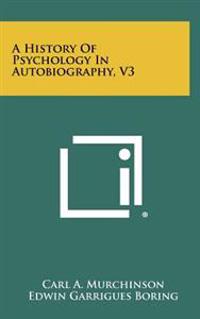 A History of Psychology in Autobiography, V3