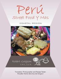 Peru -  Street Food Y Mas: Coastal Region